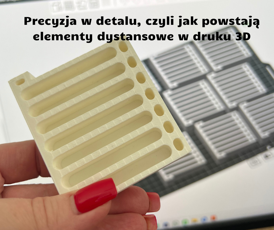 Precyzja w detalu, czyli jak powstają elementy dystansowe w druku 3D